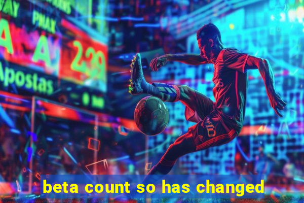 beta count so has changed